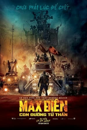 Max Điên: Con Đường Tử Thần (2015) | Mad Max: Fury Road (2015)