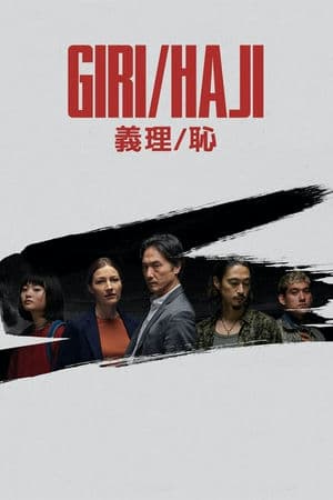 Trách Nhiệm – Sự Hổ Thẹn (2019) | Giri / Haji (2019)