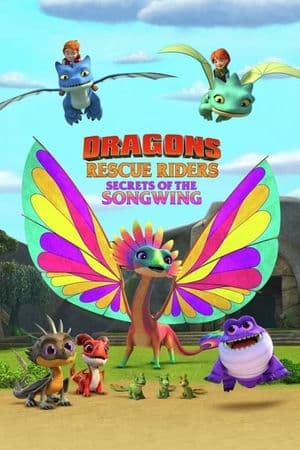 Biệt Đội Giải Cứu Rồng: Bí Mật Của Rồng Hát (2020) | Dragons: Rescue Riders: Secrets of the Songwing (2020)