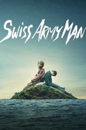 Xác Chết Biết Nói (2016) | Swiss Army Man (2016)