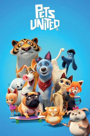 Liên Minh Thú Cưng (2019) | Pets United (2019)