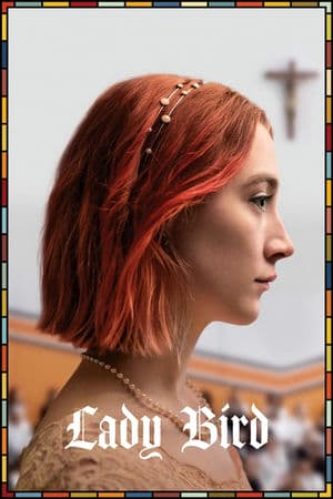 Tuổi Nổi Loạn (2017) | Lady Bird (2017)