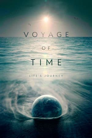 Biến Chuyển Của Sự Sống: Hành Trình Xuyên Thời Gian (2016) | Voyage of Time: Life’s Journey (2016)