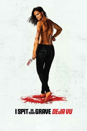 Cô Gái Báo Thù 4: Ảo Giác (2019) | I Spit on Your Grave: Deja Vu (2019)