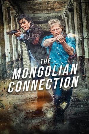 Thế Giới Ngầm Mông Cổ (2019) | The Mongolian Connection (2019)