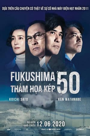 Fukushima 50: Thảm Hoạ Kép (2020) | Fukushima 50 (2020)