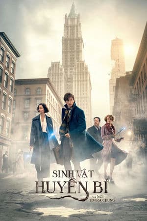 Sinh Vật Huyền Bí và Nơi Tìm Ra Chúng (2016) | Fantastic Beasts and Where to Find Them (2016)