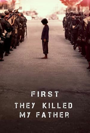 Đầu Tiên Họ Giết Cha Tôi (2017) | First They Killed My Father (2017)