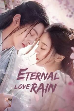 Khuynh Thế Cẩm Lân Cốc Vũ Lai (2020) | Eternal Love Rain (2020)