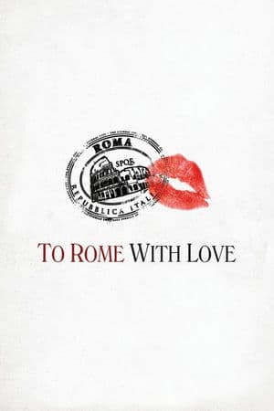 Đến Rome Với Tình Yêu (2012) | To Rome With Love (2012)