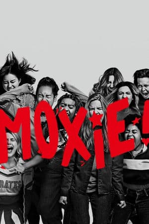 Moxie: Nữ Giới Mạnh Mẽ (2021) | Moxie (2021)