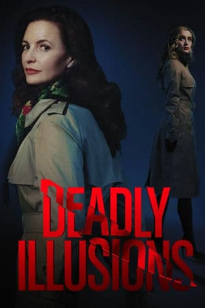 Ảo Ảnh Chết Chóc | Deadly Illusions (2021)