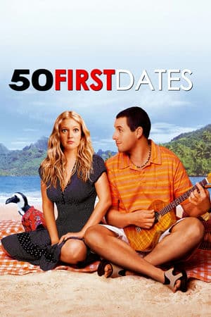 50 Lần Hẹn Đầu Tiên (2004) | 50 First Dates (2004)