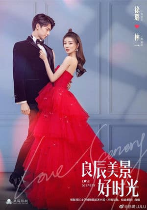 Thời Gian Lương Thần Mỹ Cảnh (2021) | Love Scenery (2021)