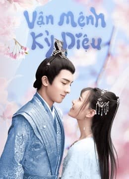 Vận Mệnh Kỳ Diệu (2021) | Wonderful Fate (2021)