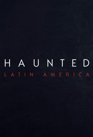 Trải Nghiệm Ma Quái: Mỹ Latinh (2021) | Haunted: Latin America (2021)