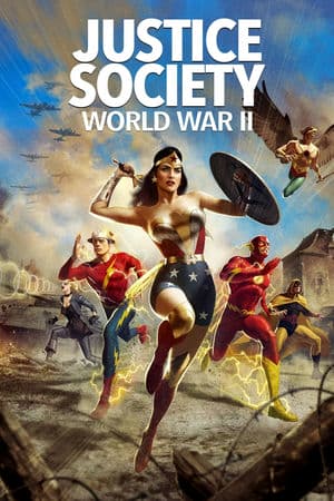 Liên Minh Công Lý: Chiến Tranh Thế Giới II (2021) | Justice Society: World War II (2021)