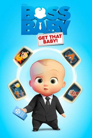 Nhóc Trùm: Bắt Em Bé Đó! (2020) | The Boss Baby: Get That Baby! (2020)