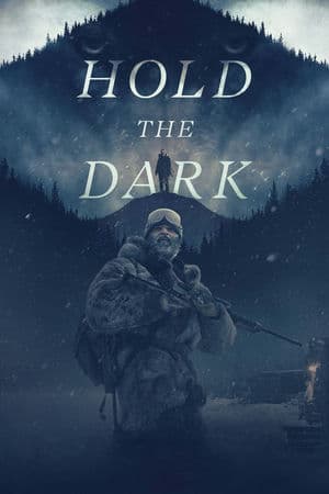 Giữ Lấy Bóng Tối (2018) | Hold the Dark (2018)