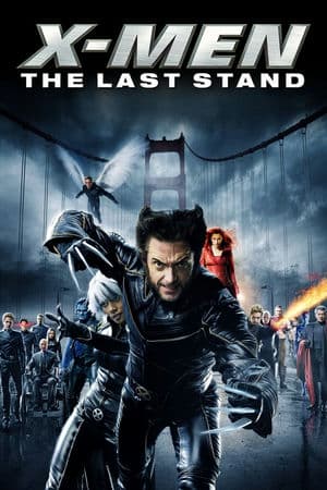 Dị Nhân 3: Phán Xét Cuối Cùng (2006) | X-Men 3: The Last Stand (2006)