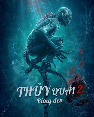 Thủy Quái 2: Rừng Đen (2021) | Water Monster 2 (2021)