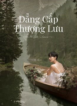 Đẳng Cấp Thượng Lưu (2021) | High Class (2021)