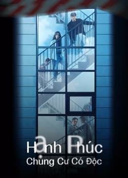 Hạnh Phúc: Chung Cư Có Độc (2021) | Happiness (2021)