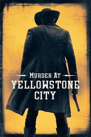 Án Mạng Ở Yellowstone (2022) | Murder at Yellowstone City (2022)