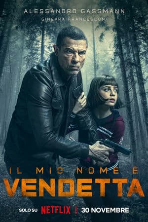 Tên Ta Là Tử Thù (2022) | My Name Is Vendetta (2022)