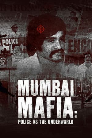 Mafia Mumbai: Cảnh Sát Và Thế Giới Ngầm (2023) | Mumbai Mafia: Police vs the Underworld (2023)