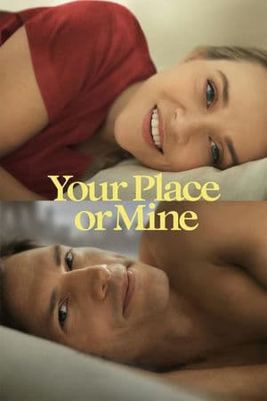 Chỗ Em Hay Chỗ Anh? (2023) | Your Place or Mine (2023)