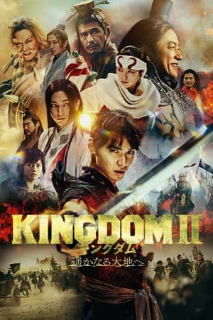 Vương Giả Thiên Hạ 2: Đại Địa Viễn Chinh (2022) | Kingdom 2: Far and Away (2022)