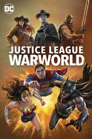 Liên Minh Công Lý: Thế Chiến – Justice League Warworld (2023) |