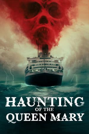 Haunting of the Queen Mary – QUEEN MARY CON TÀU BỊ NGUYỀN RỦA (2023) |