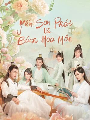 Yến Sơn Phái Và Bách Hoa Môn – Love Forever Young (2023) |